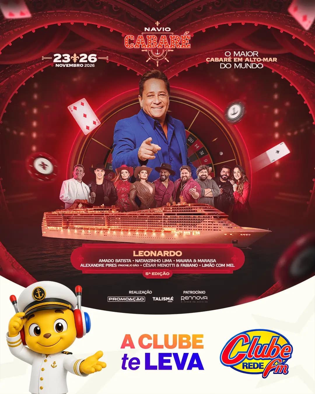O Leonardo vai comandar um time com as maiores atrações da música no Navio Cabaré!